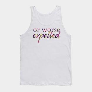 Or Worse Expelled Tank Top